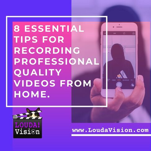 8 Essential Tips for Recording Professional Quality Videos From Home. 